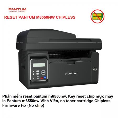 Phần mềm reset pantum m6550nw, Key reset chip mực máy in Pantum m6550nw Vĩnh Viễn