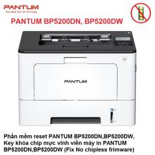 Phần mềm reset PANTUM BP5200DN,BP5200DW, Key khóa chip mực vĩnh viễn máy PANTUM BP5200DN,BP5200DW